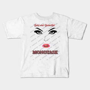 Bold and beautiful by MONOTASK Kids T-Shirt